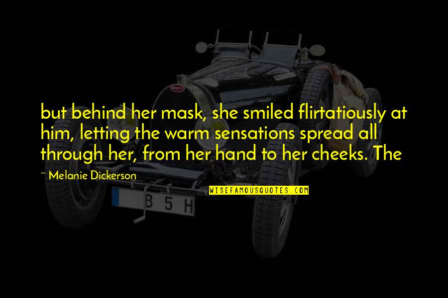 Unplummeted Quotes By Melanie Dickerson: but behind her mask, she smiled flirtatiously at