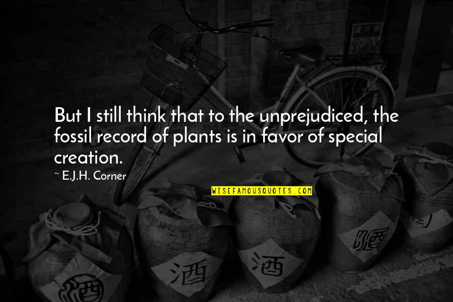 Unprejudiced Quotes By E.J.H. Corner: But I still think that to the unprejudiced,