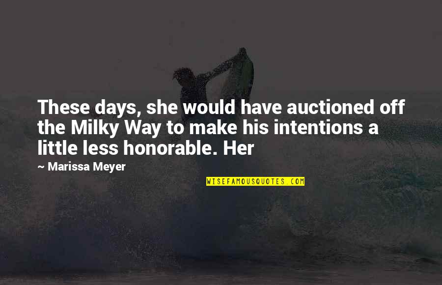 Unprofessionalism Quotes By Marissa Meyer: These days, she would have auctioned off the