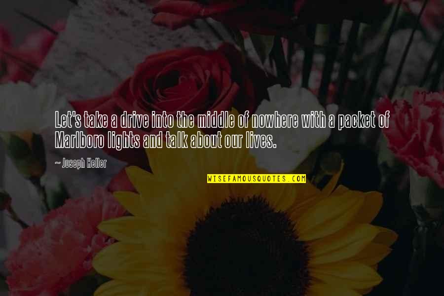 Unpublished Novel By C Joybell C Quotes By Joseph Heller: Let's take a drive into the middle of Unpublished Novel By C Joybell C Quotes By Joseph Heller: Let's take a drive into the middle of