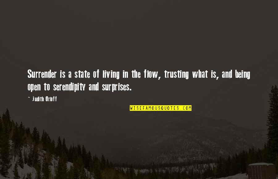 Unquiet Souls Quotes By Judith Orloff: Surrender is a state of living in the Unquiet Souls Quotes By Judith Orloff: Surrender is a state of living in the