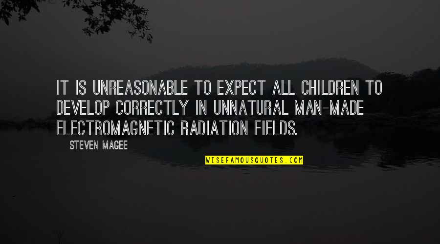 Unraised Blister Quotes By Steven Magee: It is unreasonable to expect all children to Unraised Blister Quotes By Steven Magee: It is unreasonable to expect all children to