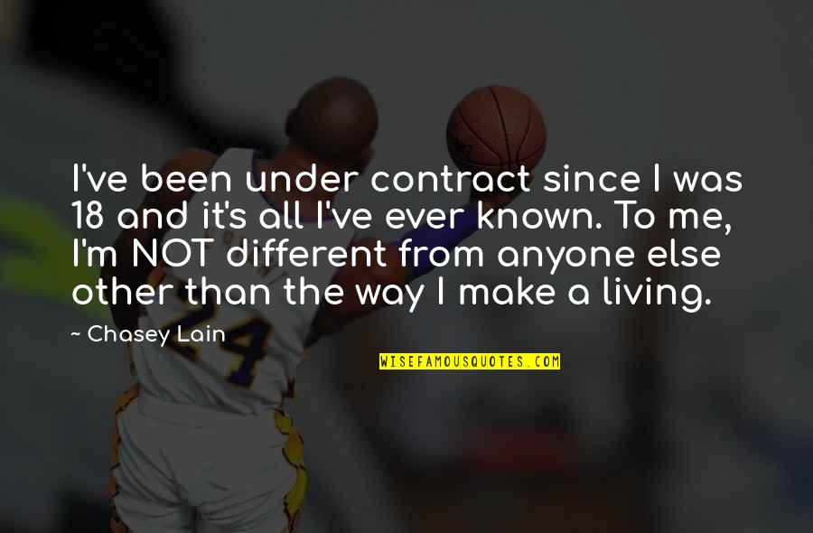 Unraveled Quotes By Chasey Lain: I've been under contract since I was 18 Unraveled Quotes By Chasey Lain: I've been under contract since I was 18