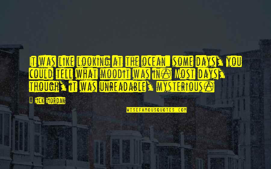 Unreadable Quotes By Rick Riordan: It was like looking at the ocean: some