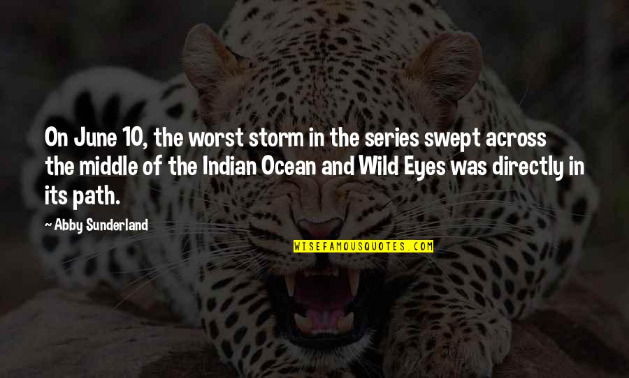 Unreel Quotes By Abby Sunderland: On June 10, the worst storm in the Unreel Quotes By Abby Sunderland: On June 10, the worst storm in the