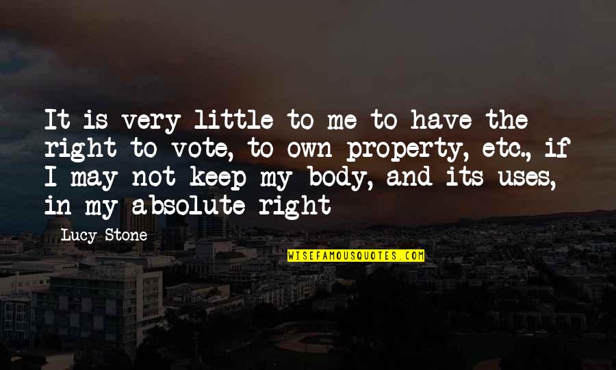 Unreel Quotes By Lucy Stone: It is very little to me to have Unreel Quotes By Lucy Stone: It is very little to me to have