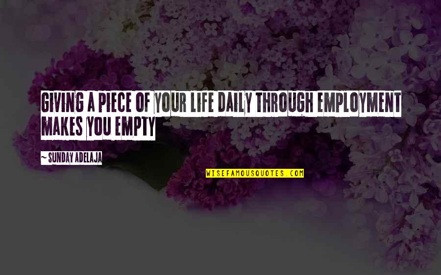 Unrequiting Quotes By Sunday Adelaja: Giving a piece of your life daily through