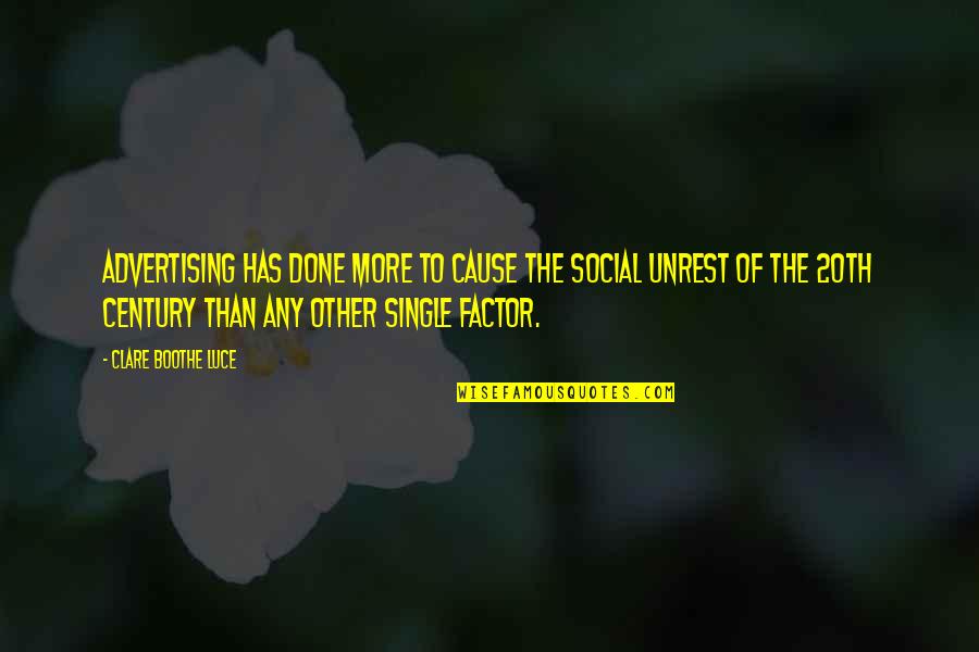 Unrest Quotes By Clare Boothe Luce: Advertising has done more to cause the social