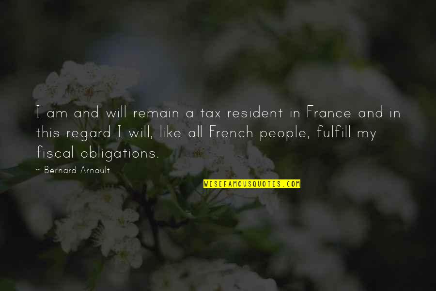 Unrestraint Quotes By Bernard Arnault: I am and will remain a tax resident