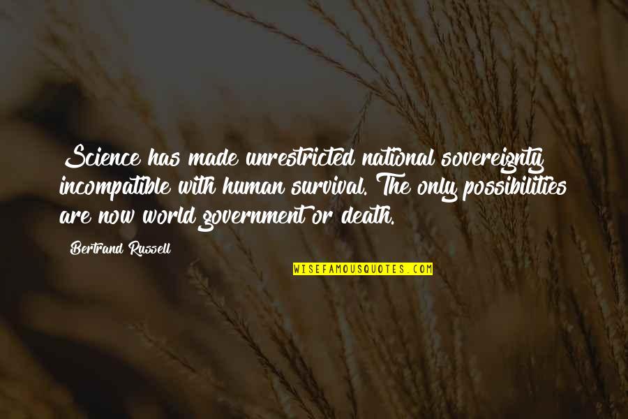 Unrestricted Quotes By Bertrand Russell: Science has made unrestricted national sovereignty incompatible with