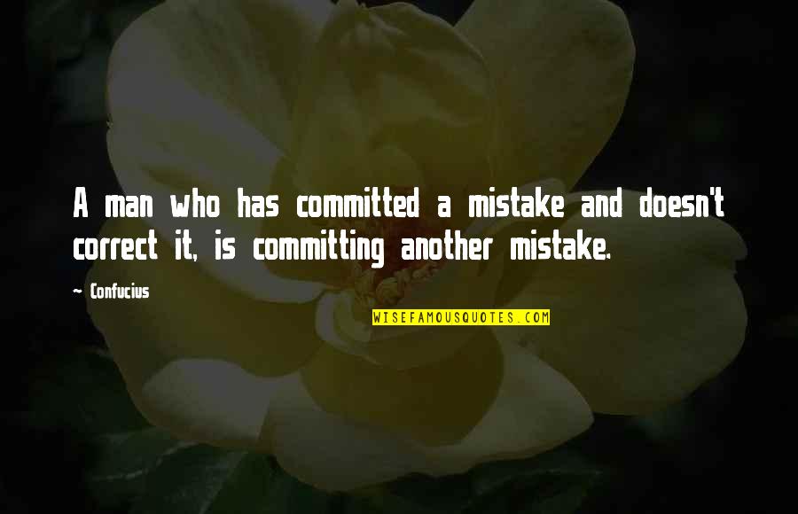 Unretracing Quotes By Confucius: A man who has committed a mistake and