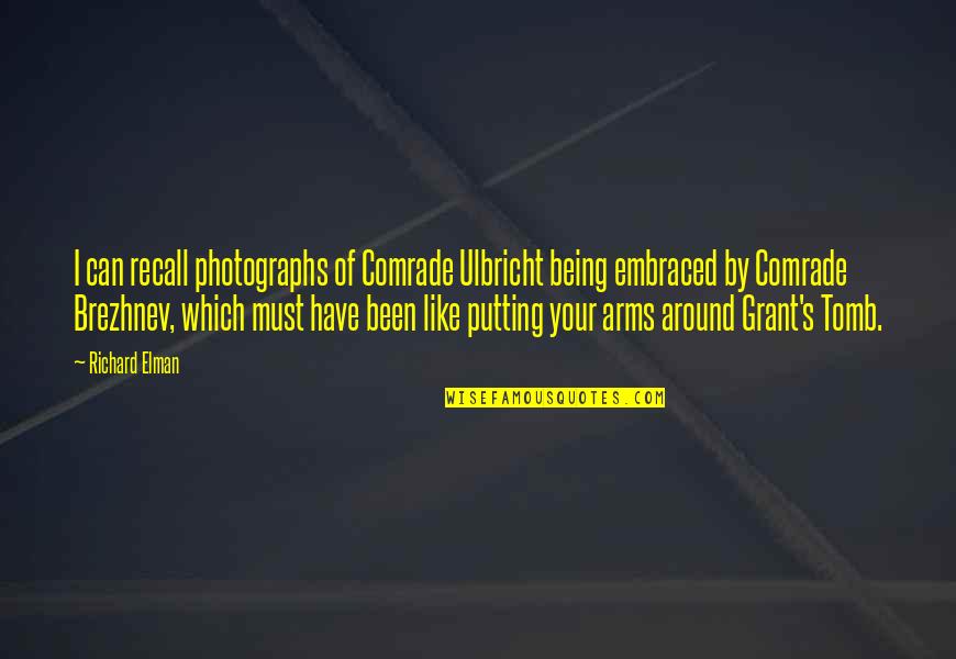 Unroot Quotes By Richard Elman: I can recall photographs of Comrade Ulbricht being