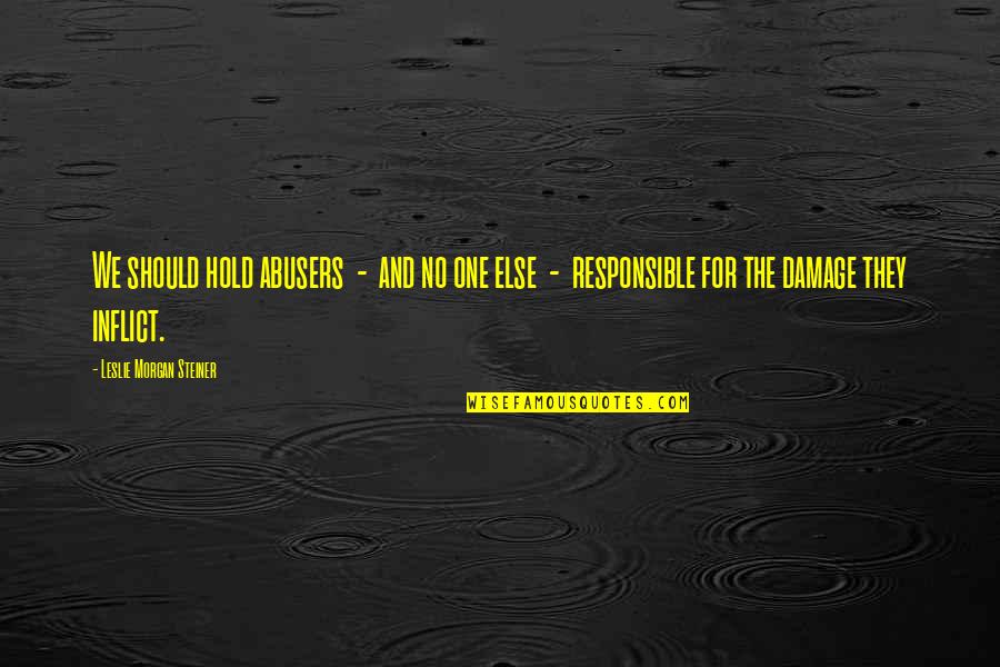 Unscented Candles Quotes By Leslie Morgan Steiner: We should hold abusers - and no one Unscented Candles Quotes By Leslie Morgan Steiner: We should hold abusers - and no one