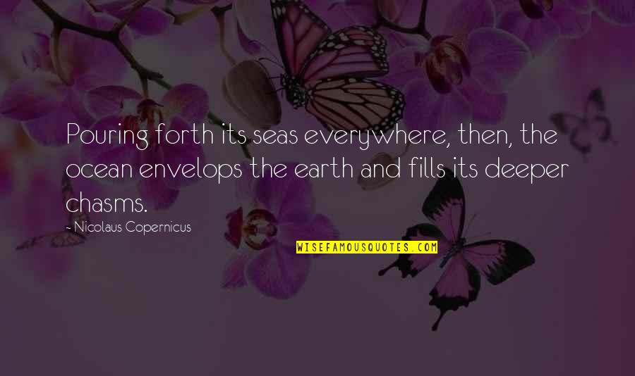 Unscheduled Dna Quotes By Nicolaus Copernicus: Pouring forth its seas everywhere, then, the ocean