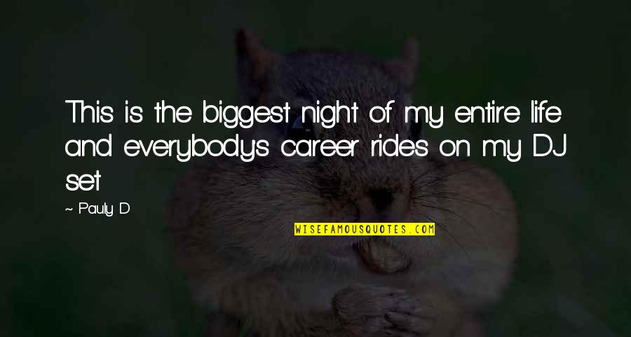 Unsecret Quotes By Pauly D: This is the biggest night of my entire