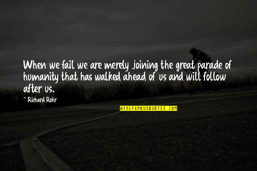 Unseeing Eyes Quotes By Richard Rohr: When we fail we are merely joining the Unseeing Eyes Quotes By Richard Rohr: When we fail we are merely joining the
