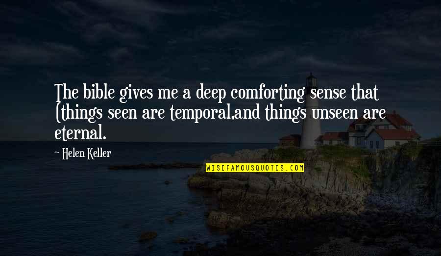 Unseen In The Bible Quotes By Helen Keller: The bible gives me a deep comforting sense Unseen In The Bible Quotes By Helen Keller: The bible gives me a deep comforting sense
