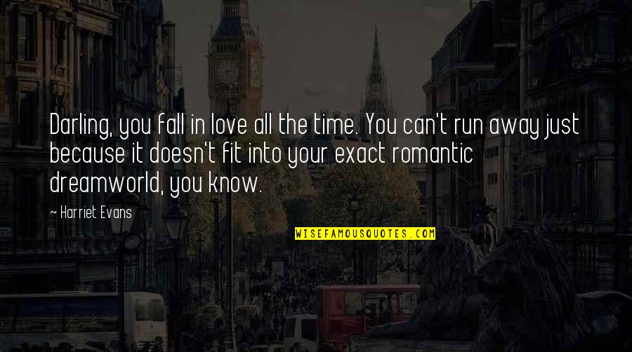 Unselfish Acts Quotes By Harriet Evans: Darling, you fall in love all the time. Unselfish Acts Quotes By Harriet Evans: Darling, you fall in love all the time.