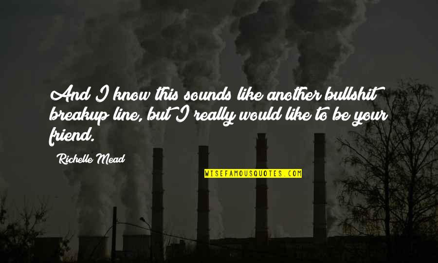 Unsettled Quotes And Quotes By Richelle Mead: And I know this sounds like another bullshit Unsettled Quotes And Quotes By Richelle Mead: And I know this sounds like another bullshit