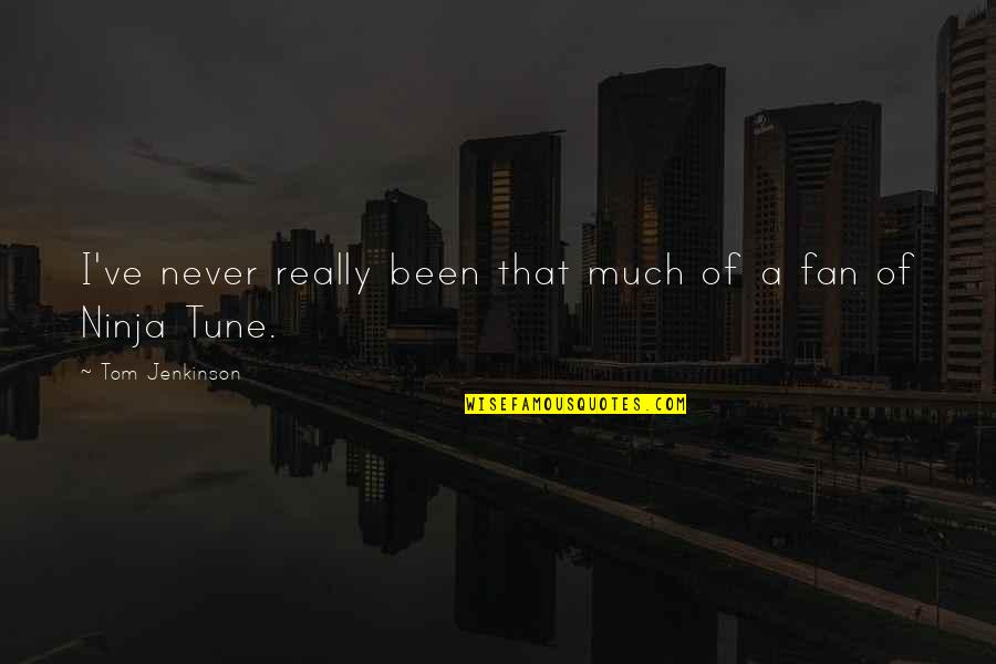 Unshackled Radio Quotes By Tom Jenkinson: I've never really been that much of a Unshackled Radio Quotes By Tom Jenkinson: I've never really been that much of a