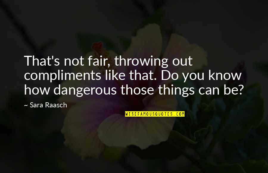 Unshackled Wine Quotes By Sara Raasch: That's not fair, throwing out compliments like that. Unshackled Wine Quotes By Sara Raasch: That's not fair, throwing out compliments like that.