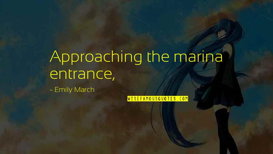 Unshaking Quotes By Emily March: Approaching the marina entrance,