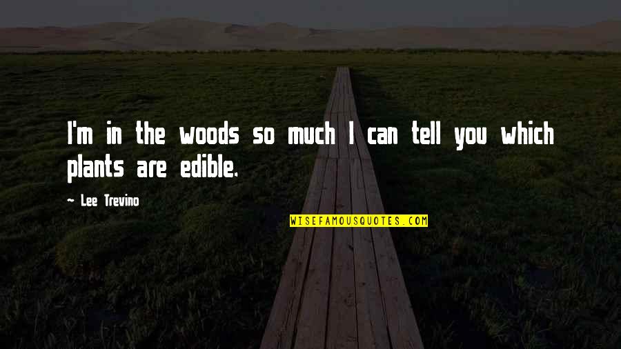 Unshuffled Poker Quotes By Lee Trevino: I'm in the woods so much I can