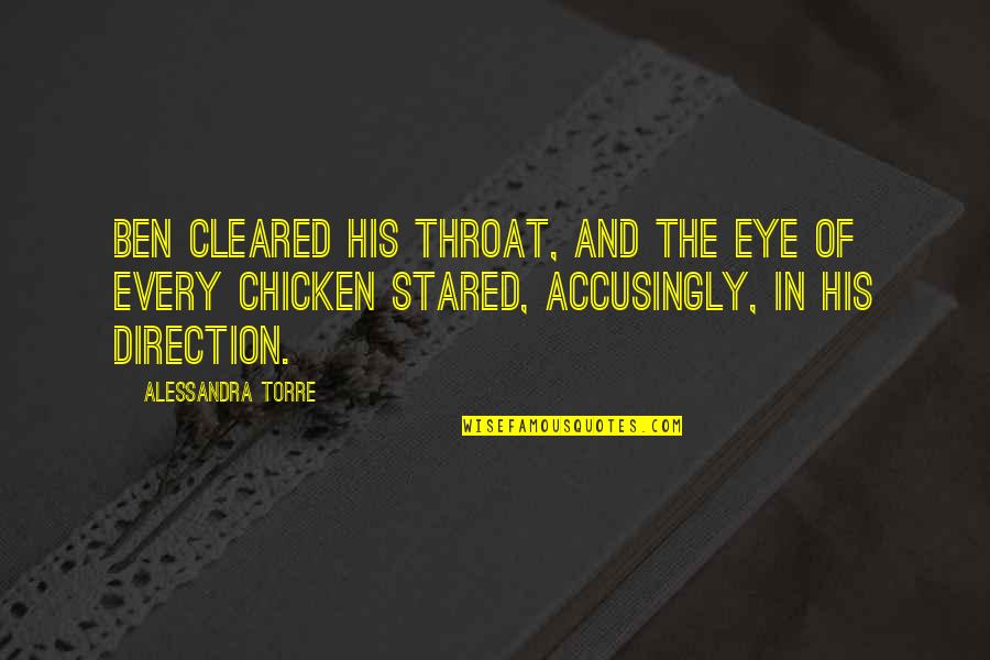 Unsighed Quotes By Alessandra Torre: Ben cleared his throat, and the eye of Unsighed Quotes By Alessandra Torre: Ben cleared his throat, and the eye of