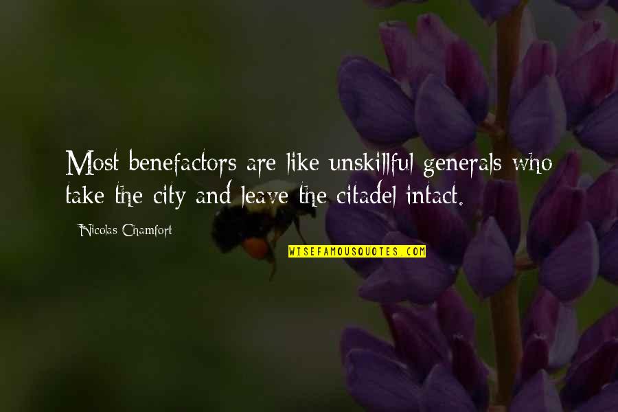 Unskillful Quotes By Nicolas Chamfort: Most benefactors are like unskillful generals who take