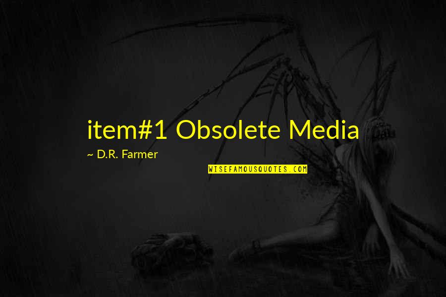 Unsmoked Quotes By D.R. Farmer: item#1 Obsolete Media