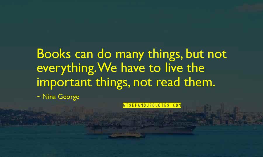Unsocialized Synonym Quotes By Nina George: Books can do many things, but not everything.