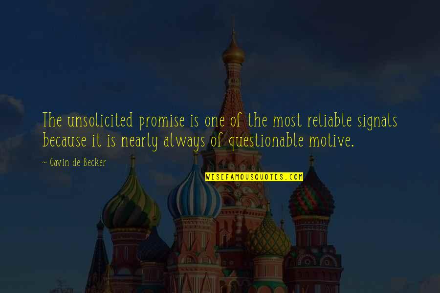 Unsolicited Quotes By Gavin De Becker: The unsolicited promise is one of the most