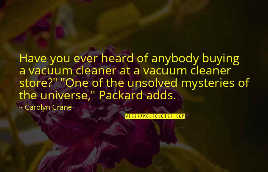 Unsolved Quotes By Carolyn Crane: Have you ever heard of anybody buying a