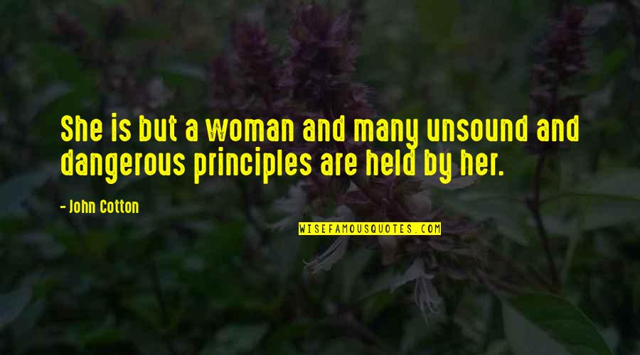 Unsound Quotes By John Cotton: She is but a woman and many unsound