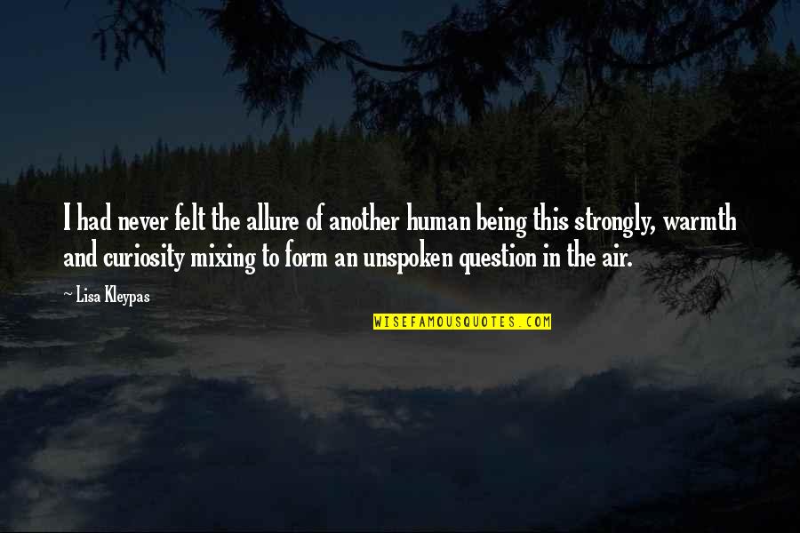 Unspoken Quotes By Lisa Kleypas: I had never felt the allure of another Unspoken Quotes By Lisa Kleypas: I had never felt the allure of another