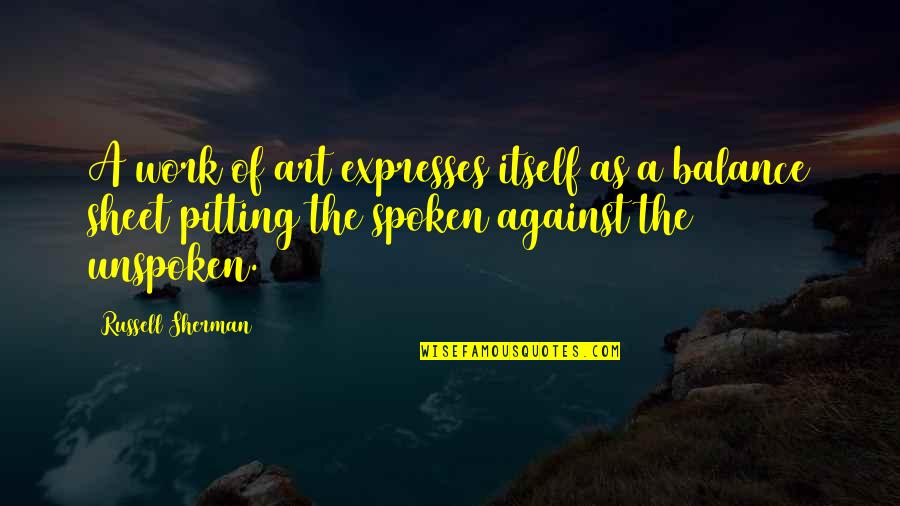 Unspoken Quotes By Russell Sherman: A work of art expresses itself as a Unspoken Quotes By Russell Sherman: A work of art expresses itself as a