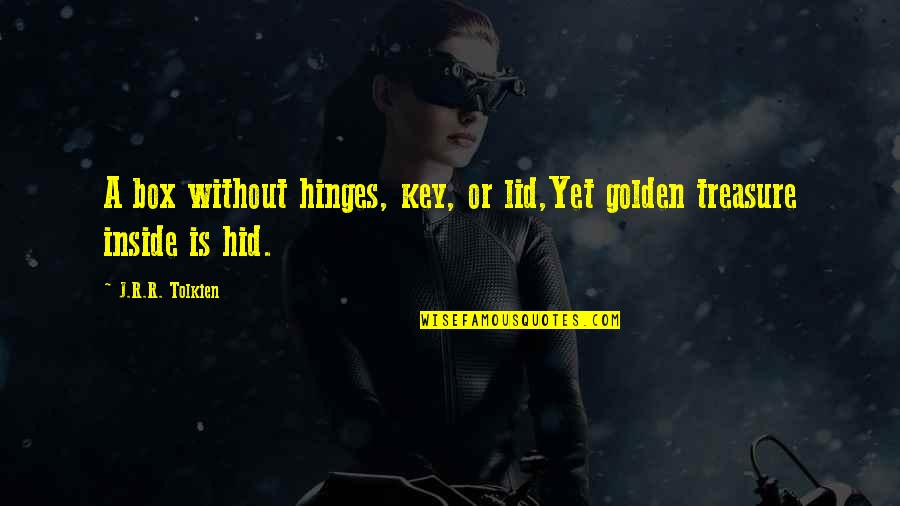 Unspooled Selectric Ribbon Quotes By J.R.R. Tolkien: A box without hinges, key, or lid,Yet golden Unspooled Selectric Ribbon Quotes By J.R.R. Tolkien: A box without hinges, key, or lid,Yet golden