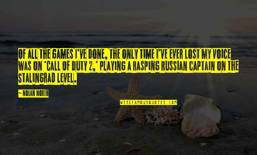 Unsprung Mass Quotes By Nolan North: Of all the games I've done, the only Unsprung Mass Quotes By Nolan North: Of all the games I've done, the only