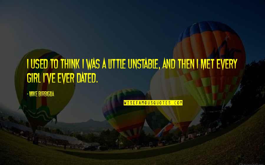 Unstable Quotes By Mike Birbiglia: I used to think I was a little