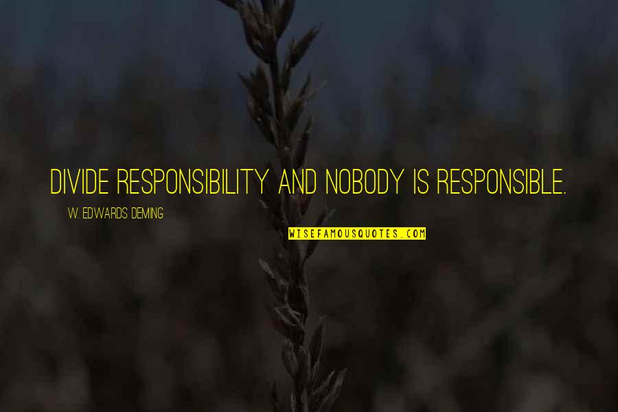 Unstacked Pink Quotes By W. Edwards Deming: Divide responsibility and nobody is responsible.