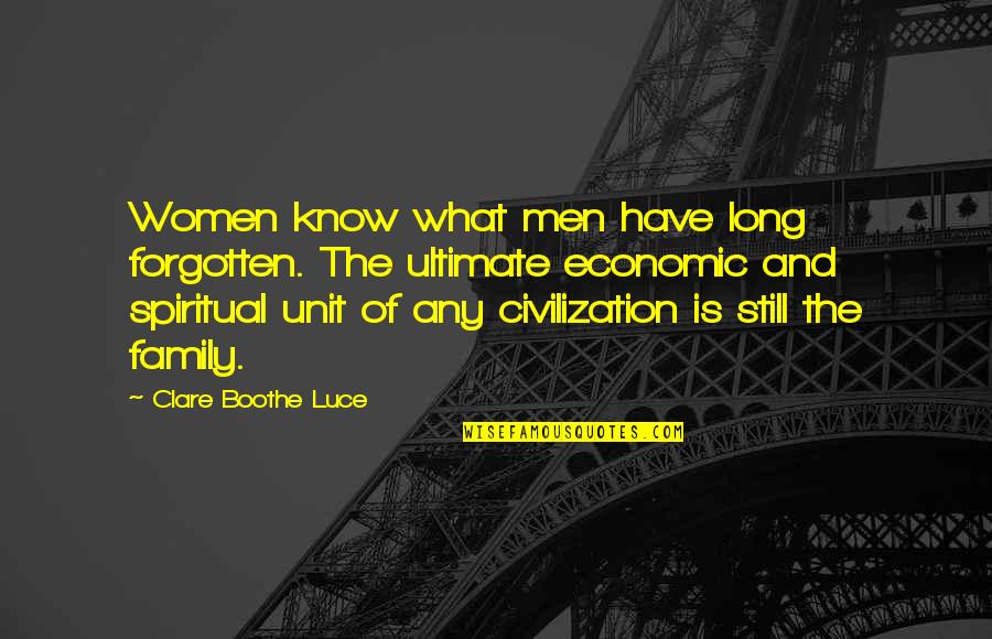 Unstoppable 2010 Quotes By Clare Boothe Luce: Women know what men have long forgotten. The