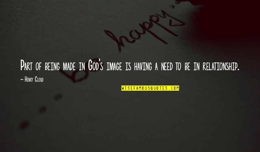 Unstuffed Peppers Quotes By Henry Cloud: Part of being made in God's image is