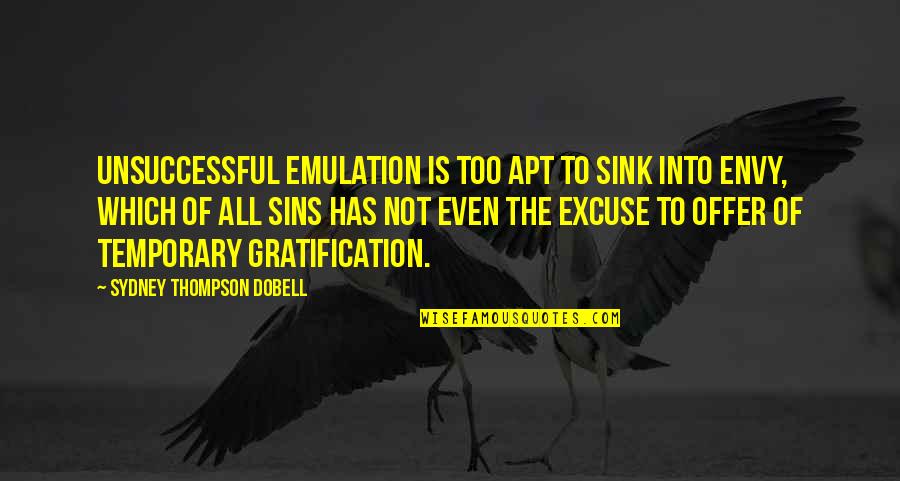 Unsuccessful Quotes By Sydney Thompson Dobell: Unsuccessful emulation is too apt to sink into