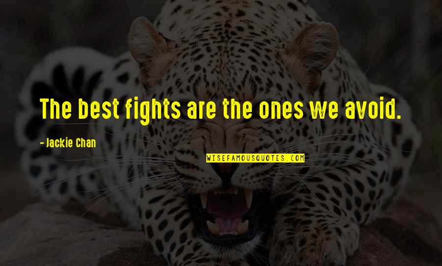 Unswallowed Quotes By Jackie Chan: The best fights are the ones we avoid.