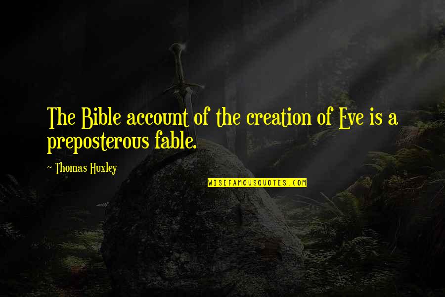 Unsympathetically Quotes By Thomas Huxley: The Bible account of the creation of Eve