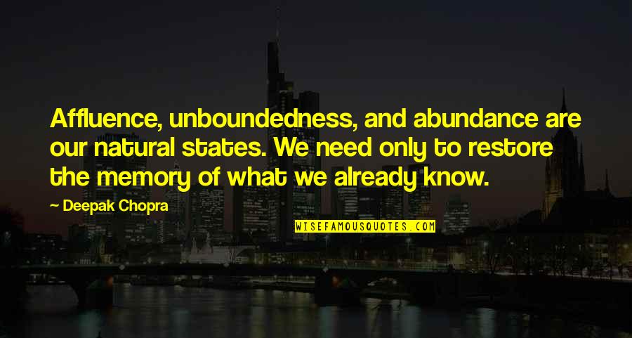 Untamable Red Quotes By Deepak Chopra: Affluence, unboundedness, and abundance are our natural states. Untamable Red Quotes By Deepak Chopra: Affluence, unboundedness, and abundance are our natural states.