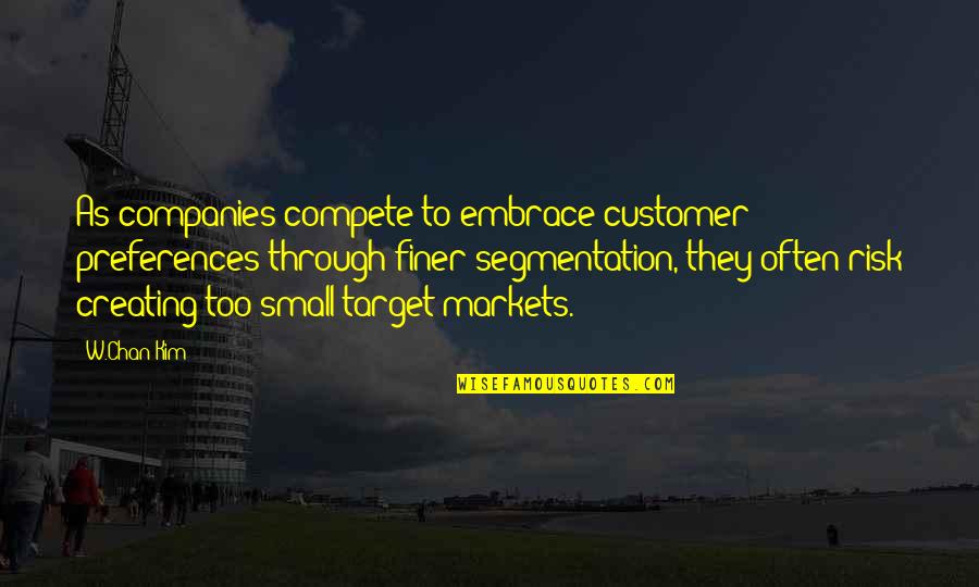 Untangler Mini Quotes By W.Chan Kim: As companies compete to embrace customer preferences through Untangler Mini Quotes By W.Chan Kim: As companies compete to embrace customer preferences through