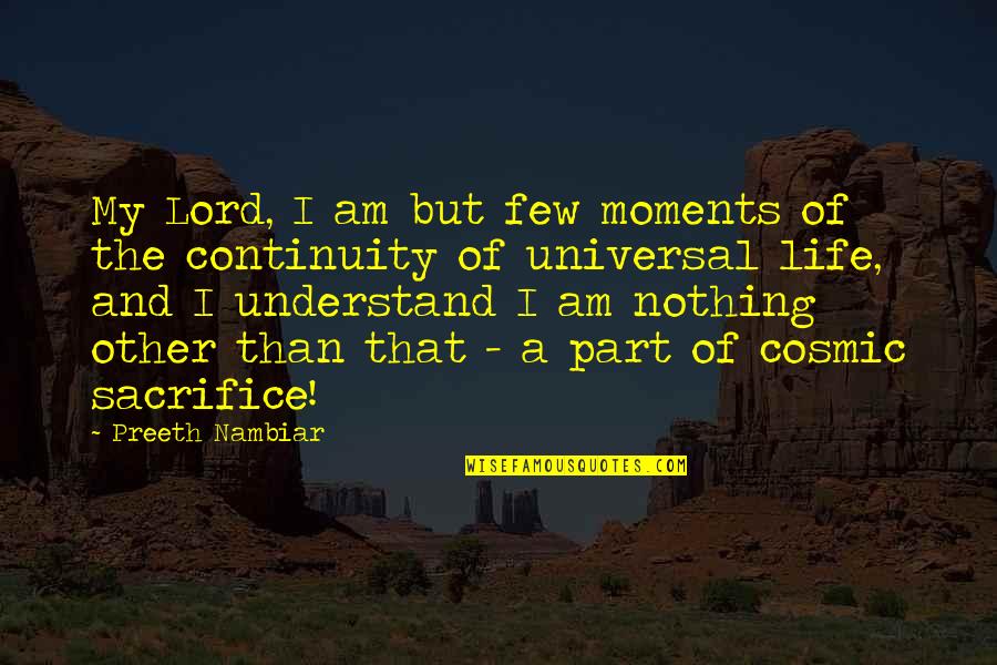 Untellable Quotes By Preeth Nambiar: My Lord, I am but few moments of