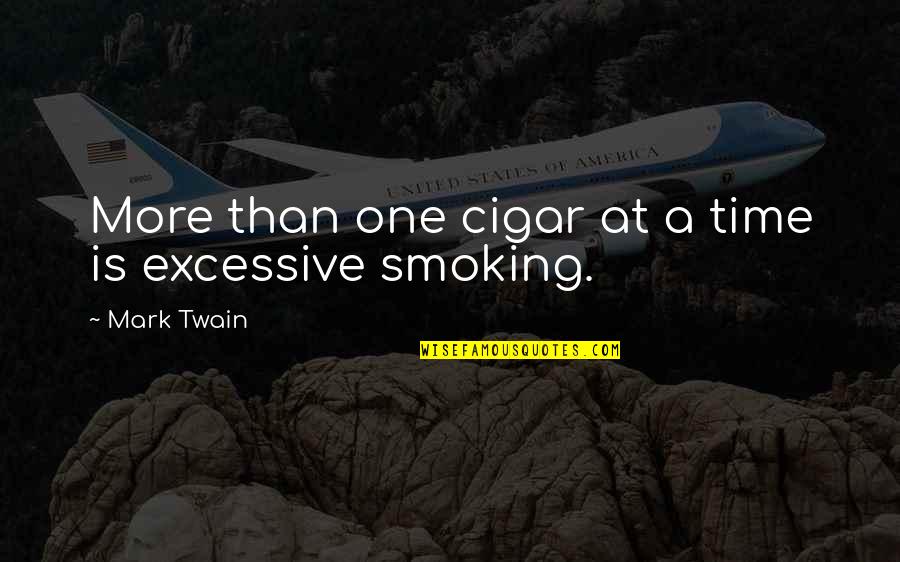 Untented Quotes By Mark Twain: More than one cigar at a time is