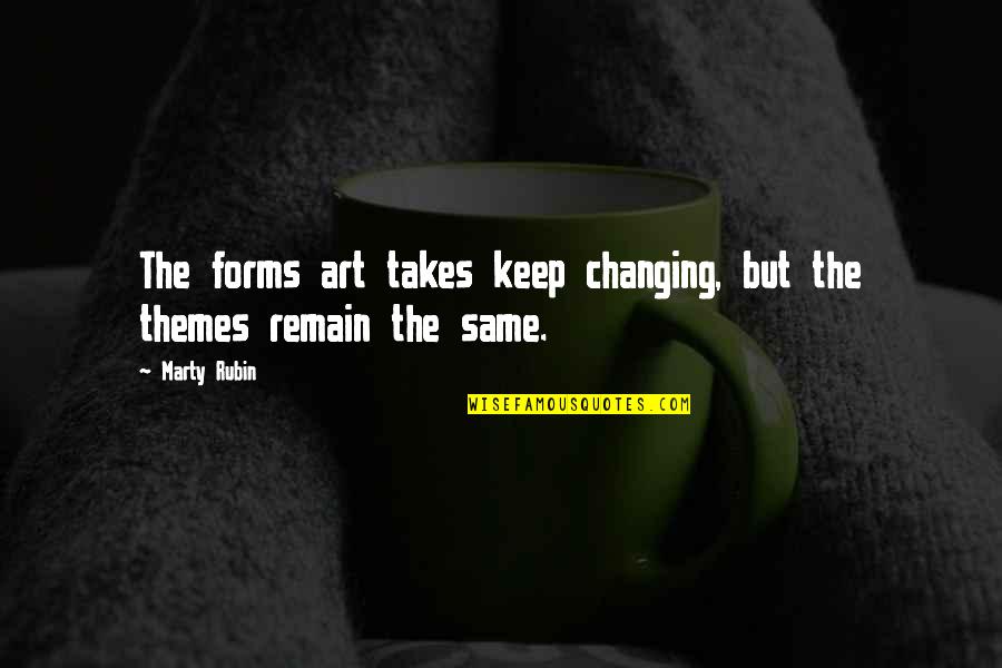 Unterscheidung Der Quotes By Marty Rubin: The forms art takes keep changing, but the